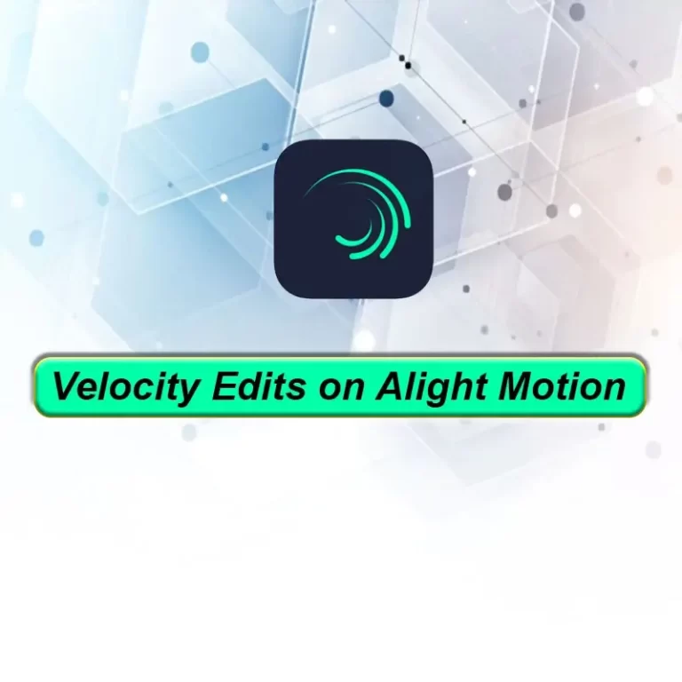 Velocity Edit On Alight Motion