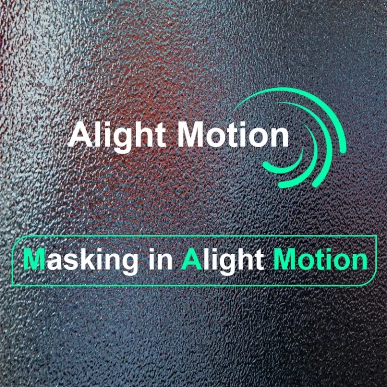 How to Mask On Alight Motion [Ultimate Guide] 2024