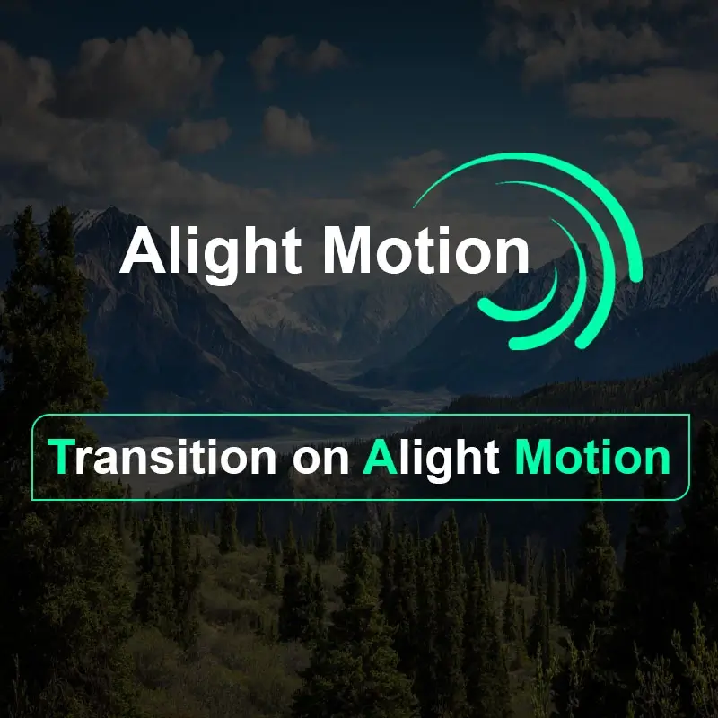 How to do Transitions on Alight Motion