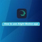 How to use alight motion app